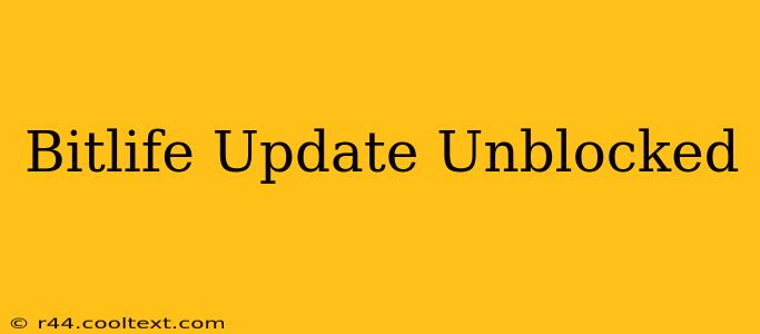 Bitlife Update Unblocked