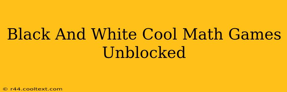 Black And White Cool Math Games Unblocked