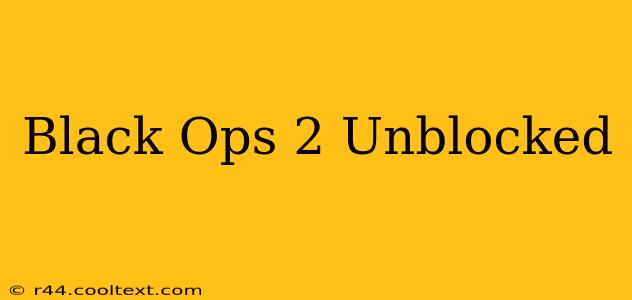 Black Ops 2 Unblocked