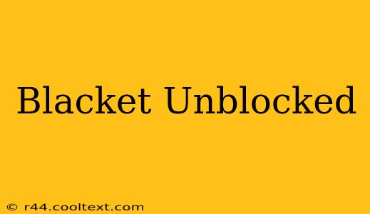 Blacket Unblocked