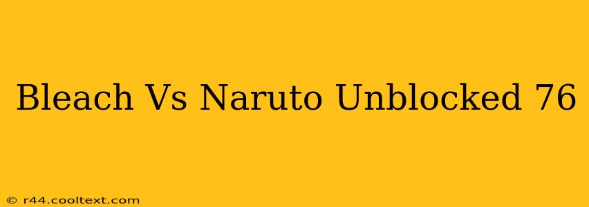 Bleach Vs Naruto Unblocked 76