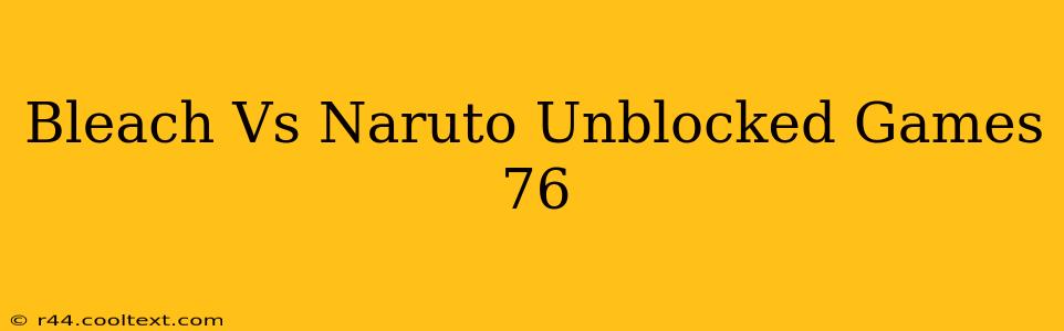 Bleach Vs Naruto Unblocked Games 76