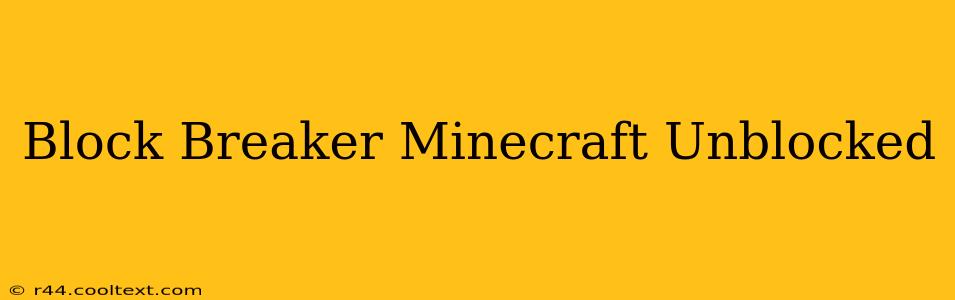 Block Breaker Minecraft Unblocked