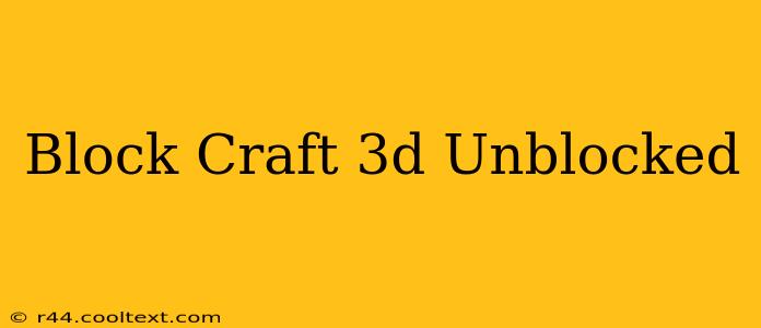 Block Craft 3d Unblocked