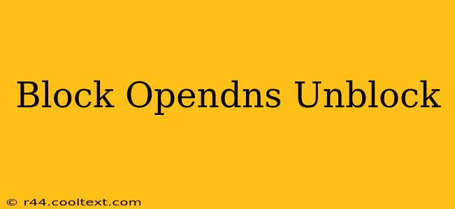 Block Opendns Unblock