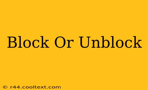 Block Or Unblock