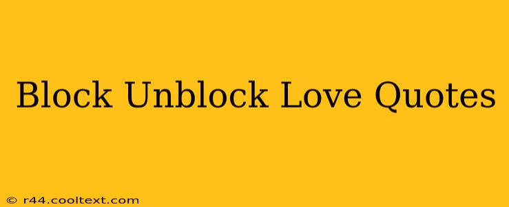 Block Unblock Love Quotes