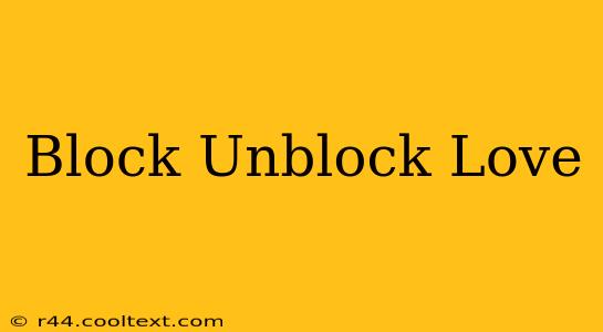 Block Unblock Love