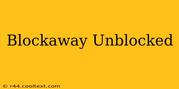 Blockaway Unblocked