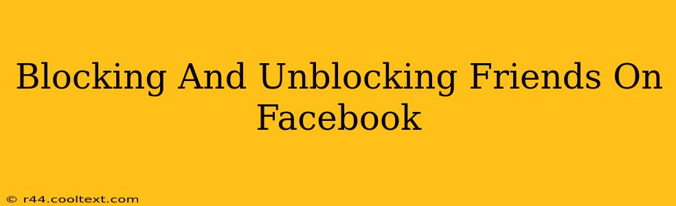 Blocking And Unblocking Friends On Facebook