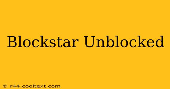 Blockstar Unblocked