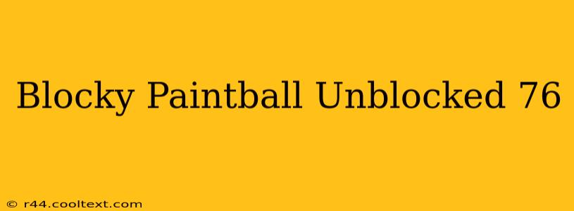 Blocky Paintball Unblocked 76