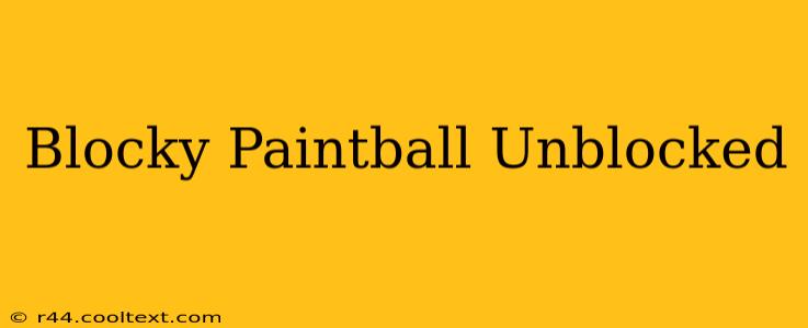 Blocky Paintball Unblocked