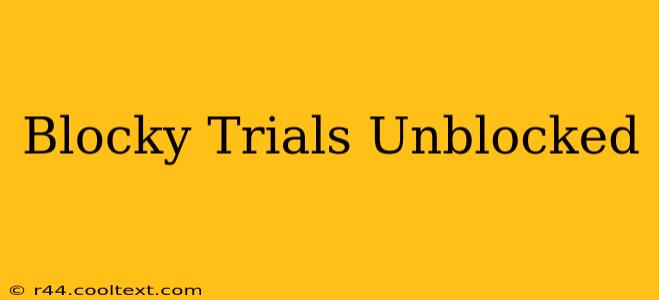 Blocky Trials Unblocked