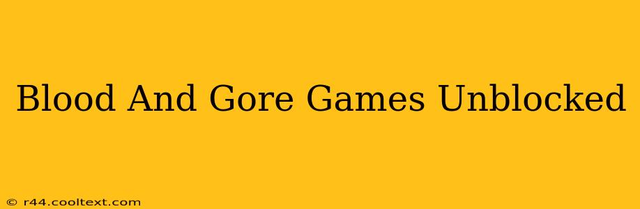 Blood And Gore Games Unblocked