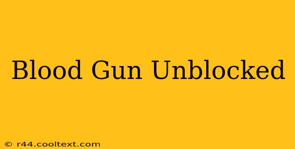 Blood Gun Unblocked