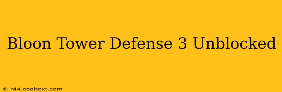 Bloon Tower Defense 3 Unblocked