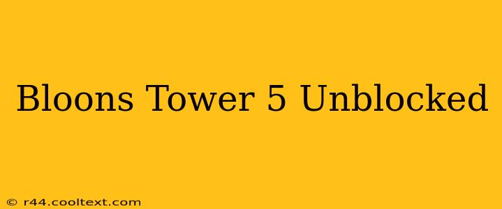 Bloons Tower 5 Unblocked