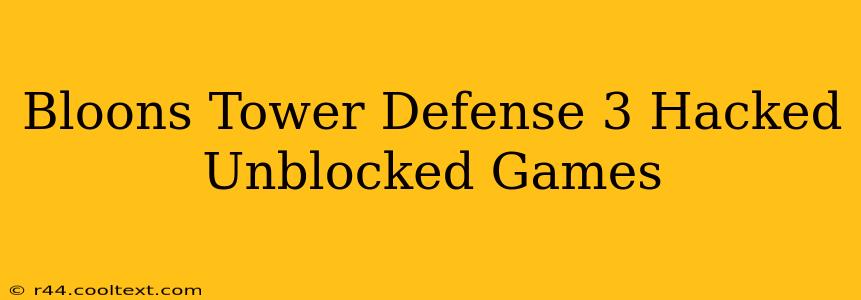 Bloons Tower Defense 3 Hacked Unblocked Games