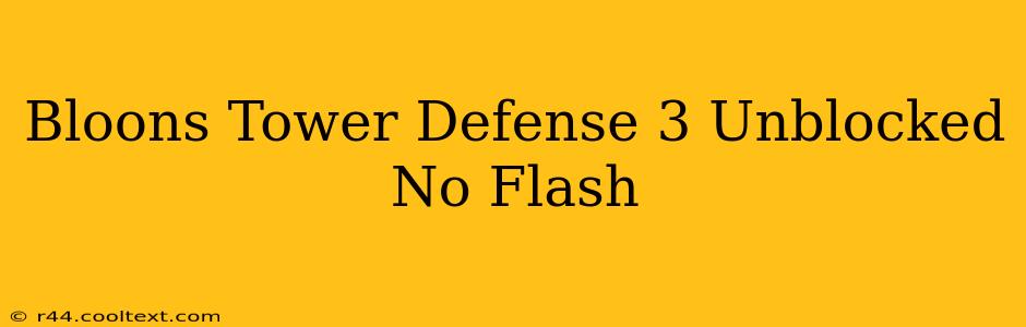 Bloons Tower Defense 3 Unblocked No Flash