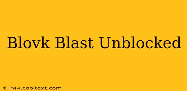 Blovk Blast Unblocked