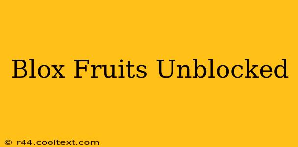 Blox Fruits Unblocked