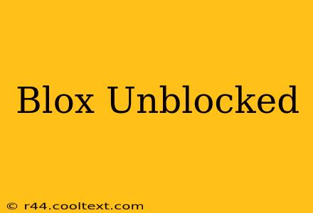 Blox Unblocked