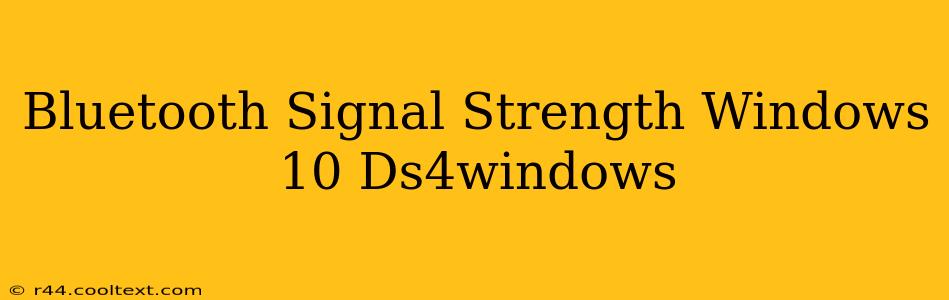 Bluetooth Signal Strength Windows 10 Ds4windows