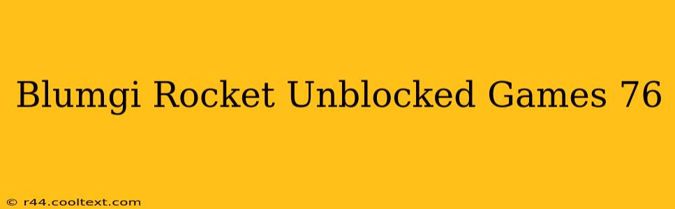 Blumgi Rocket Unblocked Games 76