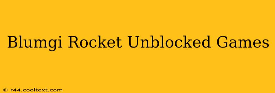 Blumgi Rocket Unblocked Games