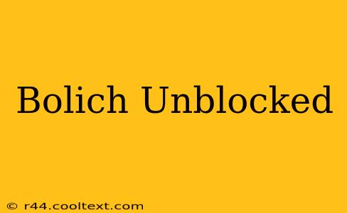 Bolich Unblocked