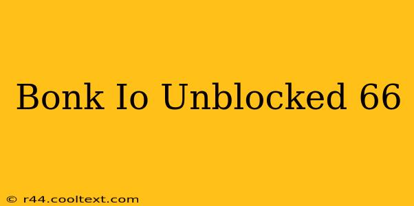 Bonk Io Unblocked 66