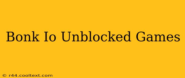 Bonk Io Unblocked Games