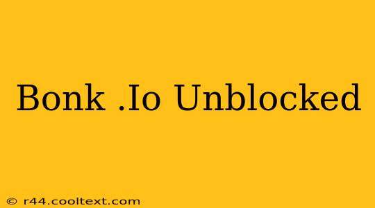 Bonk .Io Unblocked