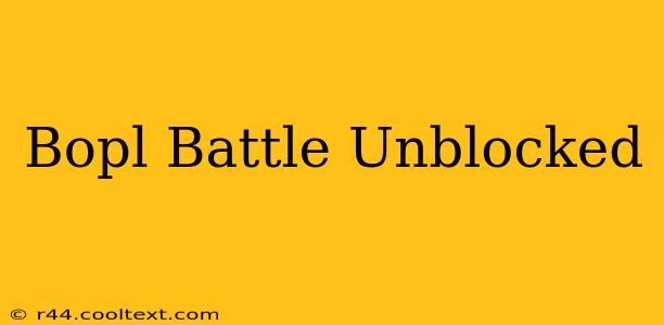 Bopl Battle Unblocked