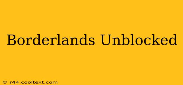 Borderlands Unblocked