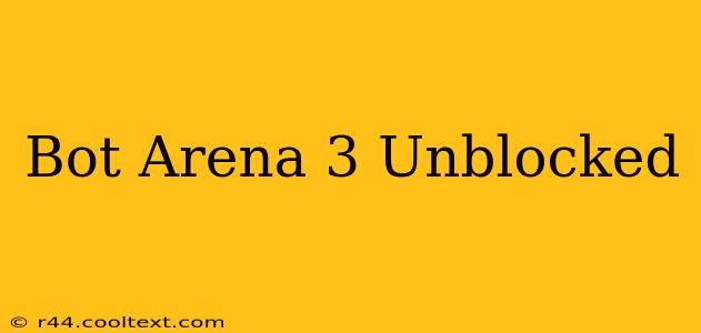 Bot Arena 3 Unblocked