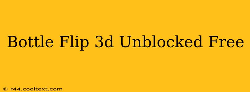 Bottle Flip 3d Unblocked Free