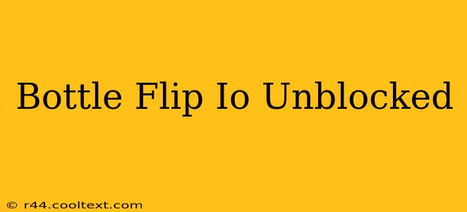 Bottle Flip Io Unblocked