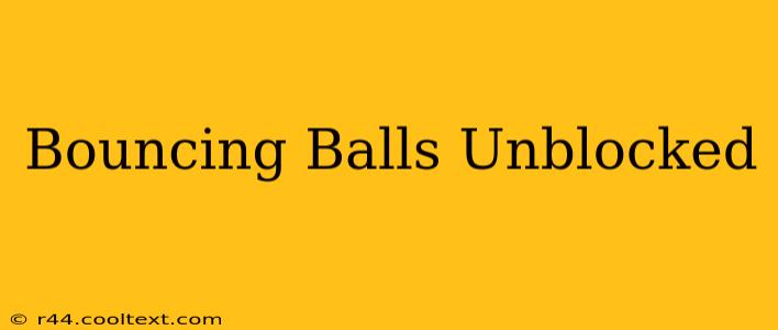 Bouncing Balls Unblocked