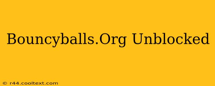 Bouncyballs.Org Unblocked