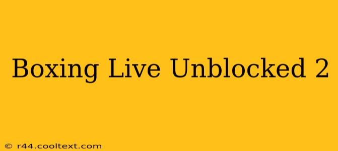 Boxing Live Unblocked 2