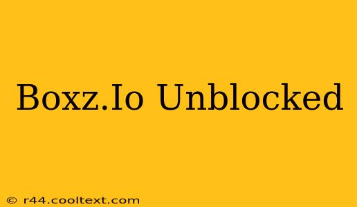 Boxz.Io Unblocked