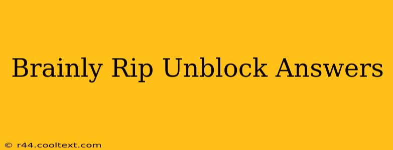 Brainly Rip Unblock Answers