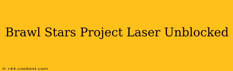 Brawl Stars Project Laser Unblocked