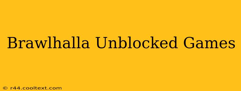 Brawlhalla Unblocked Games