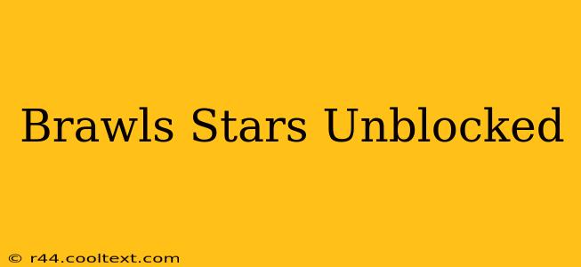 Brawls Stars Unblocked