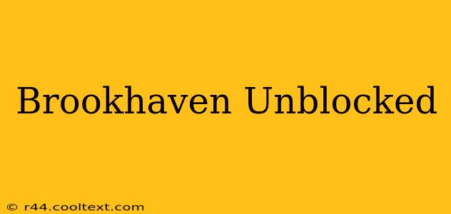 Brookhaven Unblocked