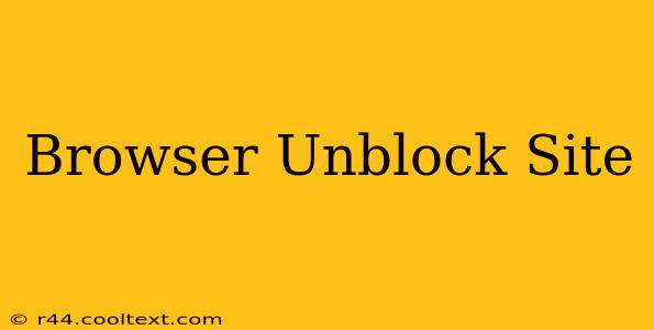 Browser Unblock Site