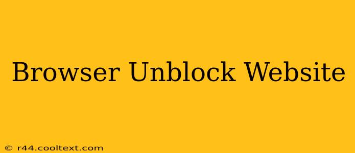 Browser Unblock Website